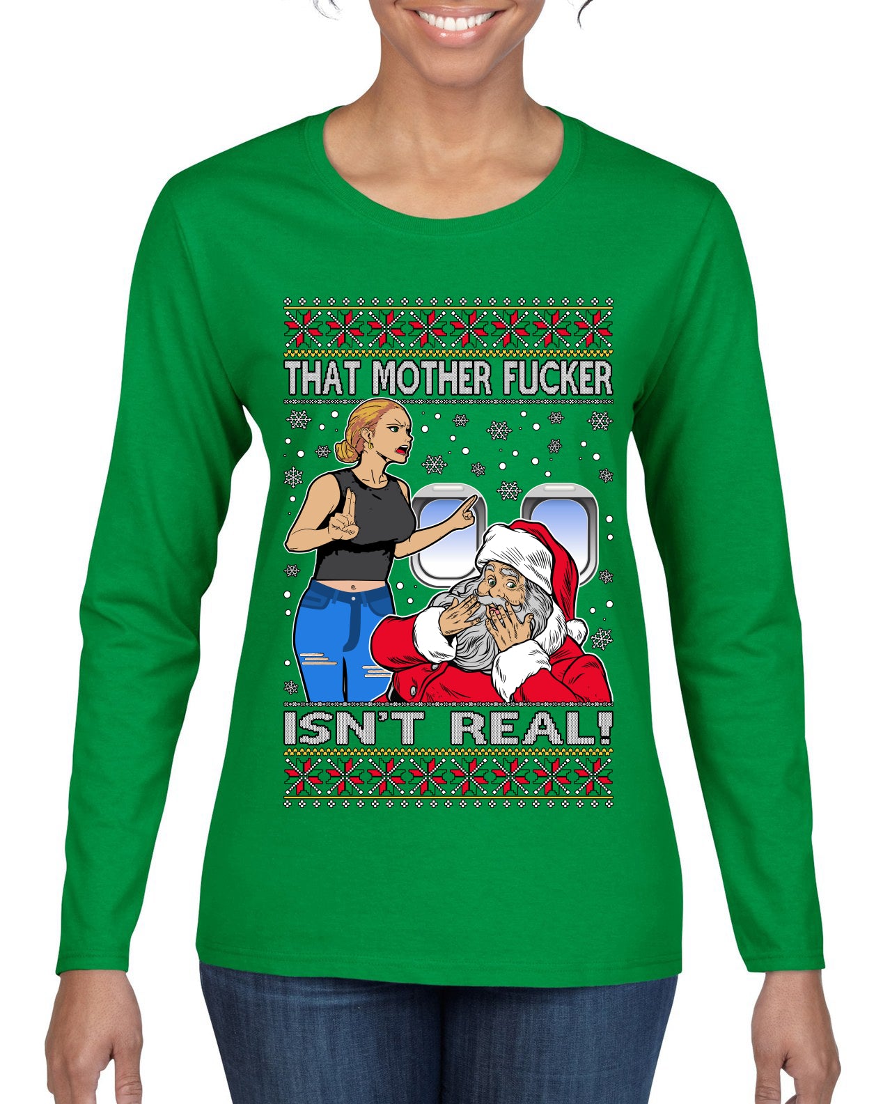 That Santa Mother F Isn't Real , Merry Christmas Tee, Ugly Christmas,  Sweater Womens Graphic Long Sleeve T-Shirt
