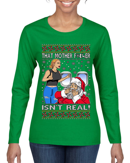 That Santa Mother F Isn't Real CLEAN , Merry Christmas Tee, Ugly Christmas,  Sweater Womens Graphic Long Sleeve T-Shirt