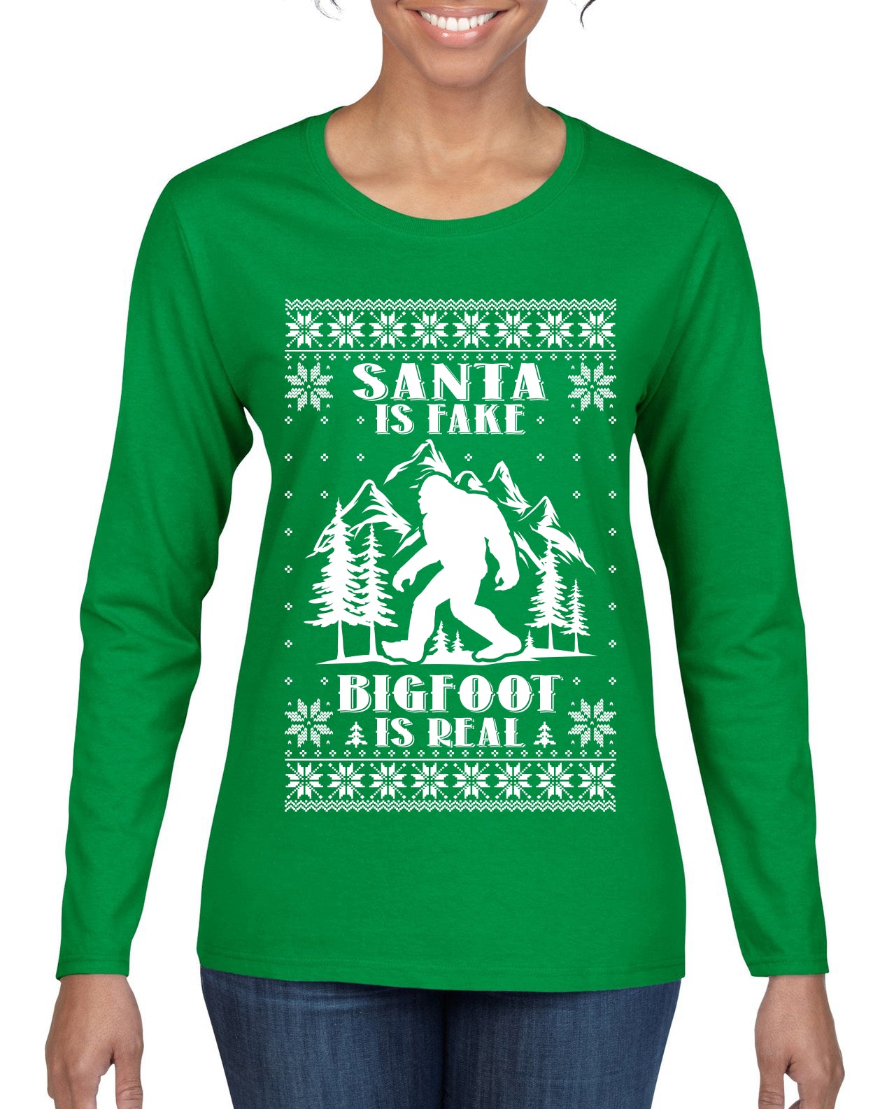 Santa Is Fake Bigfoot Is Real ,Christmas Gifts, Funny Xmas Gift Idea, Ugly Christmas Sweater Womens Graphic Long Sleeve T-Shirt