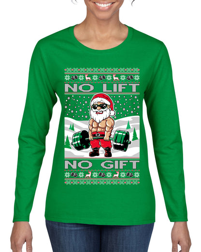 Merry Liftmas No Lift No Gift, Christmas Gifts, Funny Xmas Gift Idea, Ugly Christmas Sweater Womens Graphic Long Sleeve T-Shirt