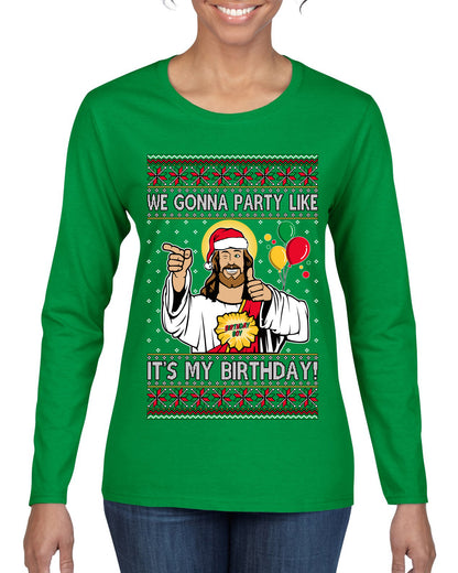 Gonna Party Like It's My Birthday Jesus, Christmas Gifts, Funny Xmas Gift Idea, Ugly Christmas Sweater Womens Graphic Long Sleeve T-Shirt