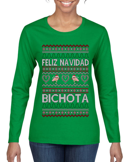 Feliz Navidad Bichota, Christmas Gifts, Funny Xmas Gift Idea, Ugly Christmas Sweater Womens Graphic Long Sleeve T-Shirt