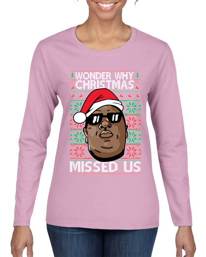 Funny Biggie Wonder Why Christmas Missed Us, Christmas Gifts, Funny Xmas Gift Idea, Ugly Christmas Sweater Womens Graphic Long Sleeve T-Shirt