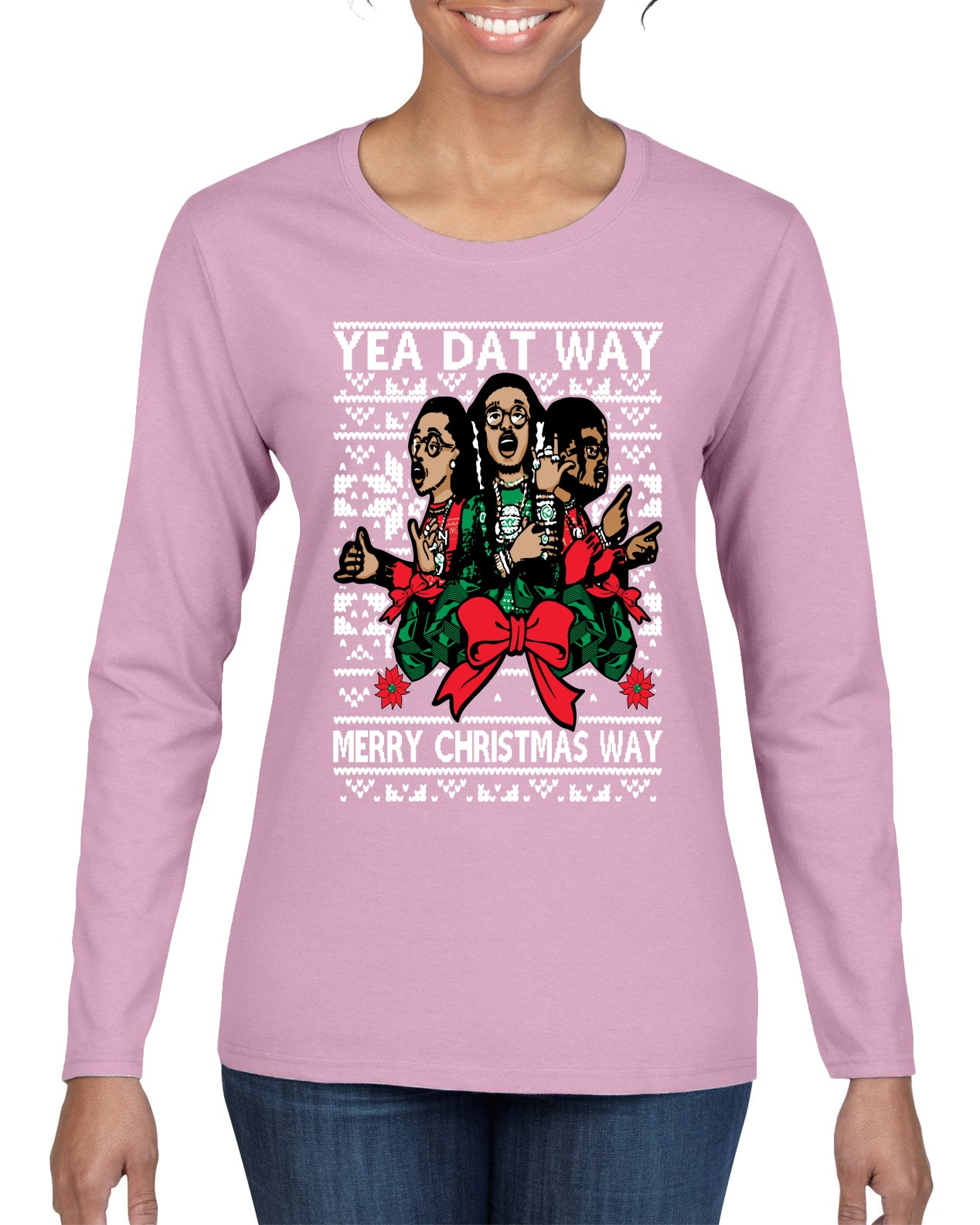 Yea Dat Way Merry Christmas Way, Christmas Gifts, Funny Xmas Gift Idea, Ugly Christmas Sweater Womens Graphic Long Sleeve T-Shirt