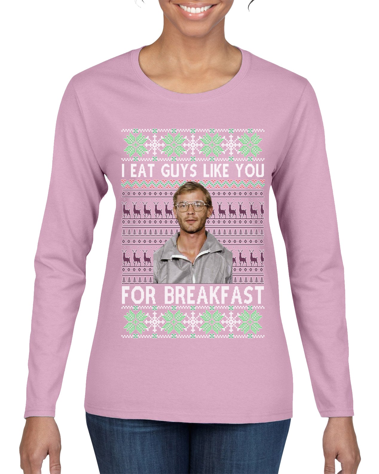 I Eat Guys Like You For Breakfast ,Christmas Gifts, Funny Xmas Gift Idea, Ugly Christmas Sweater Womens Graphic Long Sleeve T-Shirt