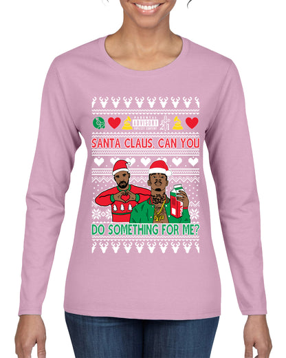 Santa Claus, Can You Do Something For Me? ,Christmas Gifts, Funny Xmas Gift Idea, Ugly Christmas Sweater Womens Graphic Long Sleeve T-Shirt