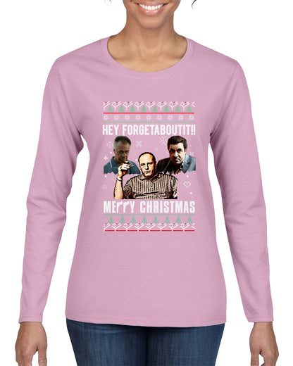 Hey Forgetabout Mery Christmas, Christmas Gifts, Funny Xmas Gift Idea, Ugly Christmas Sweater Womens Graphic Long Sleeve T-Shirt