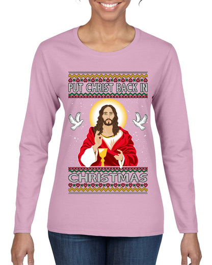 Put Christ Back In Christmas , Merry Christmas Tee, Ugly Christmas,  Sweater Womens Graphic Long Sleeve T-Shirt