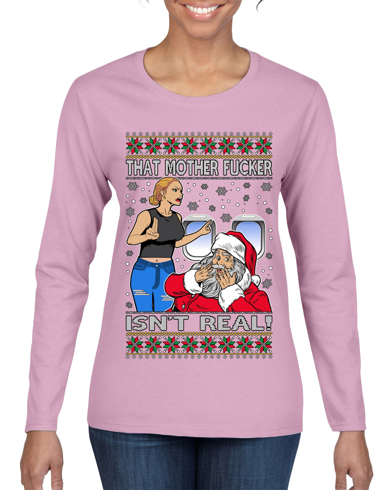 That Santa Mother F Isn't Real , Merry Christmas Tee, Ugly Christmas,  Sweater Womens Graphic Long Sleeve T-Shirt