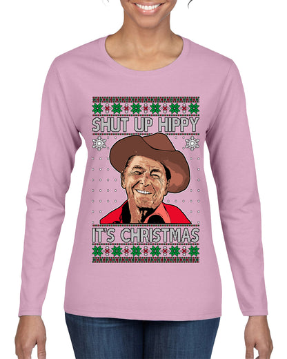 Shut Up Hippy It's Christmas , Merry Christmas Tee, Ugly Christmas,  Sweater Womens Graphic Long Sleeve T-Shirt