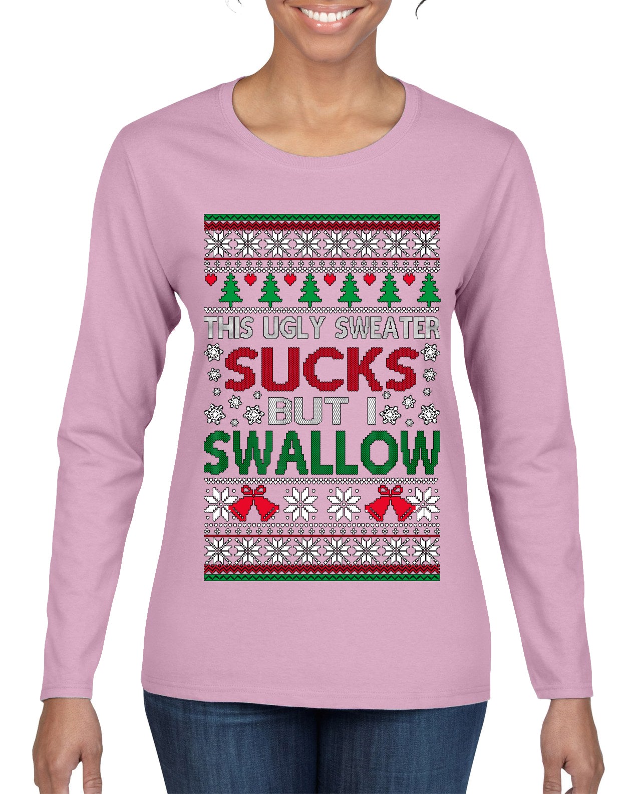 This Ugly Sweater SUCKS But I SWALLOW , Merry Christmas Tee, Ugly Christmas,  Sweater Womens Graphic Long Sleeve T-Shirt
