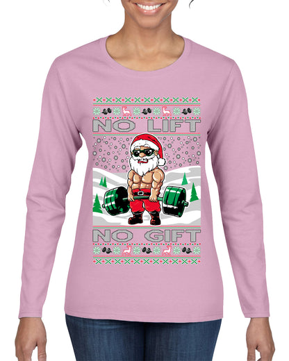 Merry Liftmas No Lift No Gift, Christmas Gifts, Funny Xmas Gift Idea, Ugly Christmas Sweater Womens Graphic Long Sleeve T-Shirt