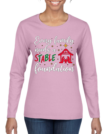 Every Family Needs a Stable Foundation Ugly Christmas Sweater, Christmas Gifts, Funny Xmas Gift Idea, Womens Graphic Long Sleeve T-Shirt