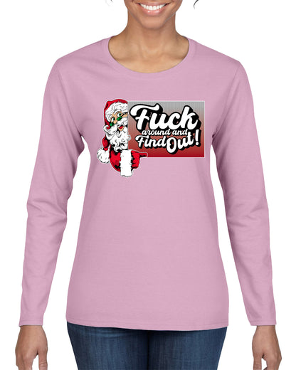 F Around And Find Out Santa Sign, Christmas Gifts, Funny Xmas Gift Idea, Ugly Christmas Sweater Womens Graphic Long Sleeve T-Shirt