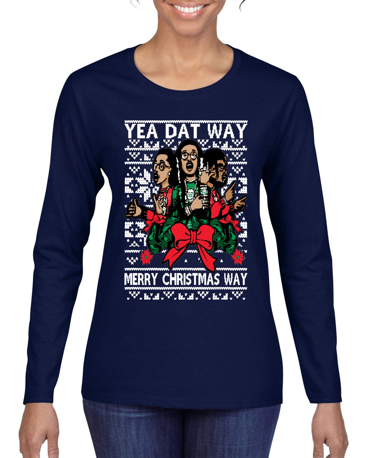 Yea Dat Way Merry Christmas Way, Christmas Gifts, Funny Xmas Gift Idea, Ugly Christmas Sweater Womens Graphic Long Sleeve T-Shirt