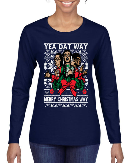 Yea Dat Way Merry Christmas Way, Christmas Gifts, Funny Xmas Gift Idea, Ugly Christmas Sweater Womens Graphic Long Sleeve T-Shirt