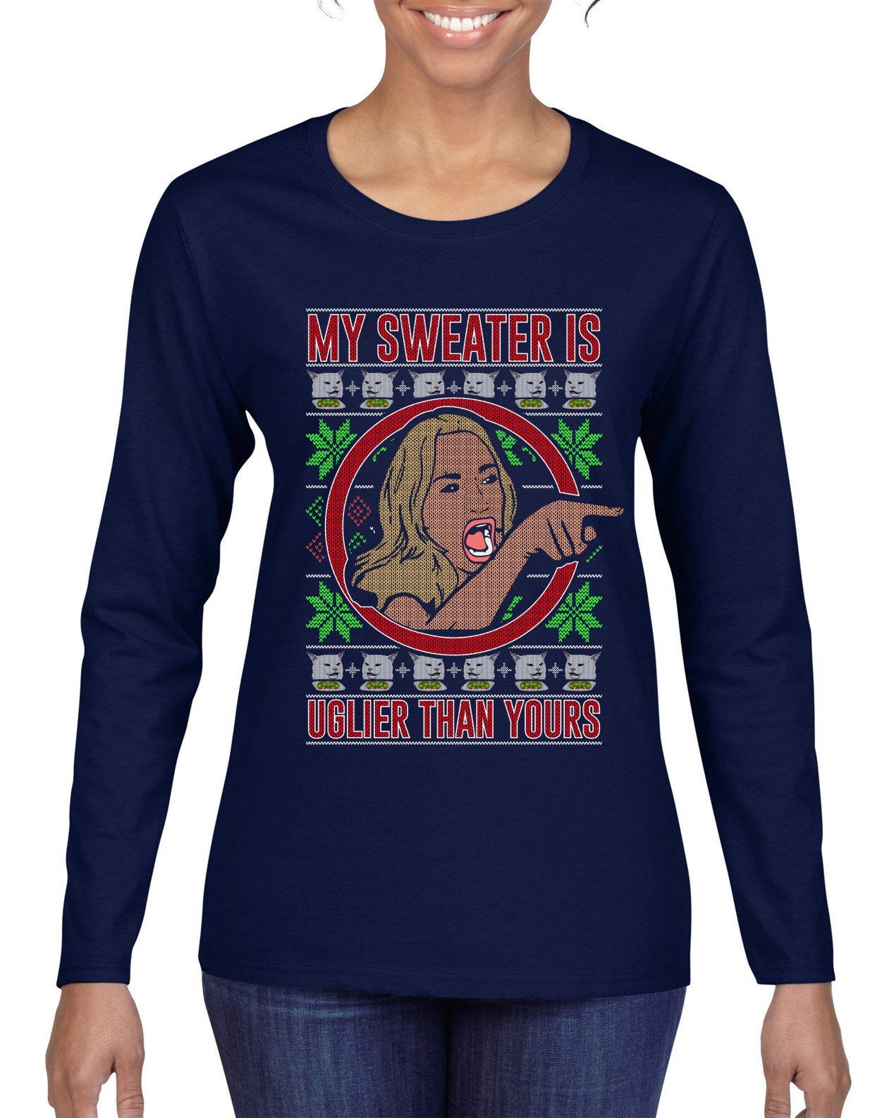 My Sweater Is Uglier Than Yours Funny Women Yelling At Cat Meme, Christmas Gifts, Funny Xmas Gift Idea, Ugly Christmas Sweater Womens Graphic Long Sleeve T-Shirt