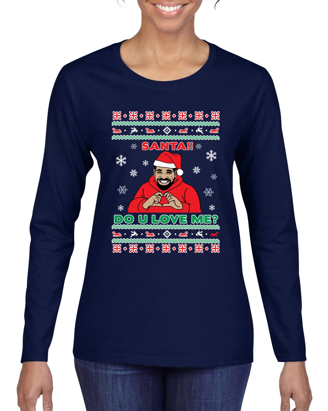 Santa!! Do You Love Me? Ugly Christmas Sweater, Christmas Gifts, Funny Xmas Gift Idea, Ugly Christmas Sweater Womens Graphic Long Sleeve T-Shirt