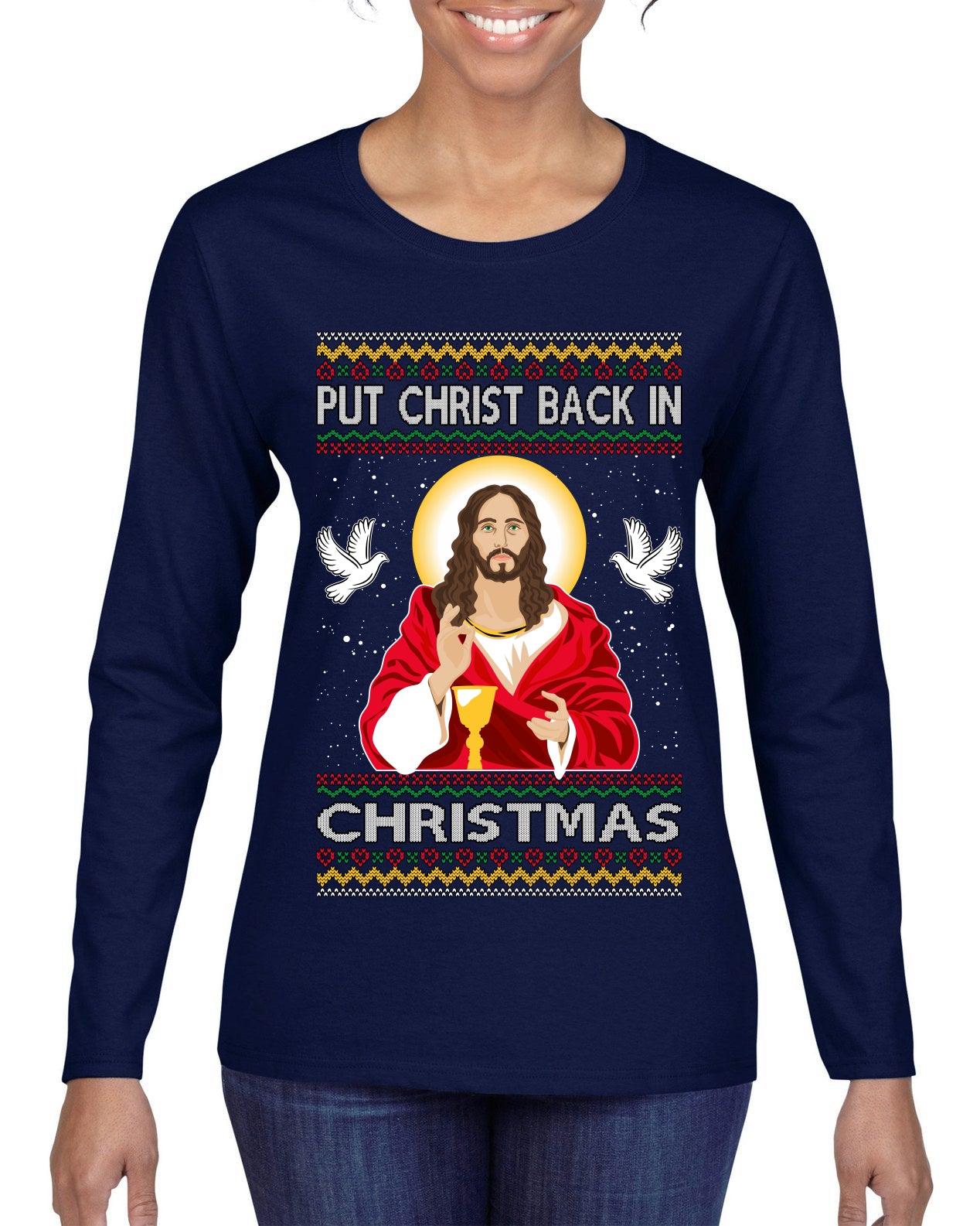 Put Christ Back In Christmas , Merry Christmas Tee, Ugly Christmas,  Sweater Womens Graphic Long Sleeve T-Shirt