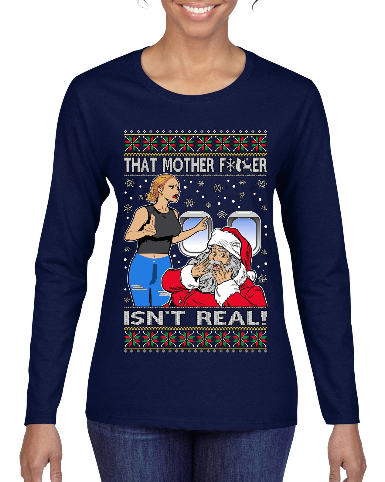 That Santa Mother F Isn't Real CLEAN , Merry Christmas Tee, Ugly Christmas,  Sweater Womens Graphic Long Sleeve T-Shirt