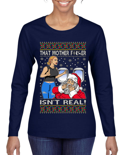 That Santa Mother F Isn't Real CLEAN , Merry Christmas Tee, Ugly Christmas,  Sweater Womens Graphic Long Sleeve T-Shirt