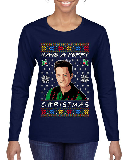 Have a Perry Christmas , Merry Christmas Tee, Ugly Christmas,  Sweater Womens Graphic Long Sleeve T-Shirt