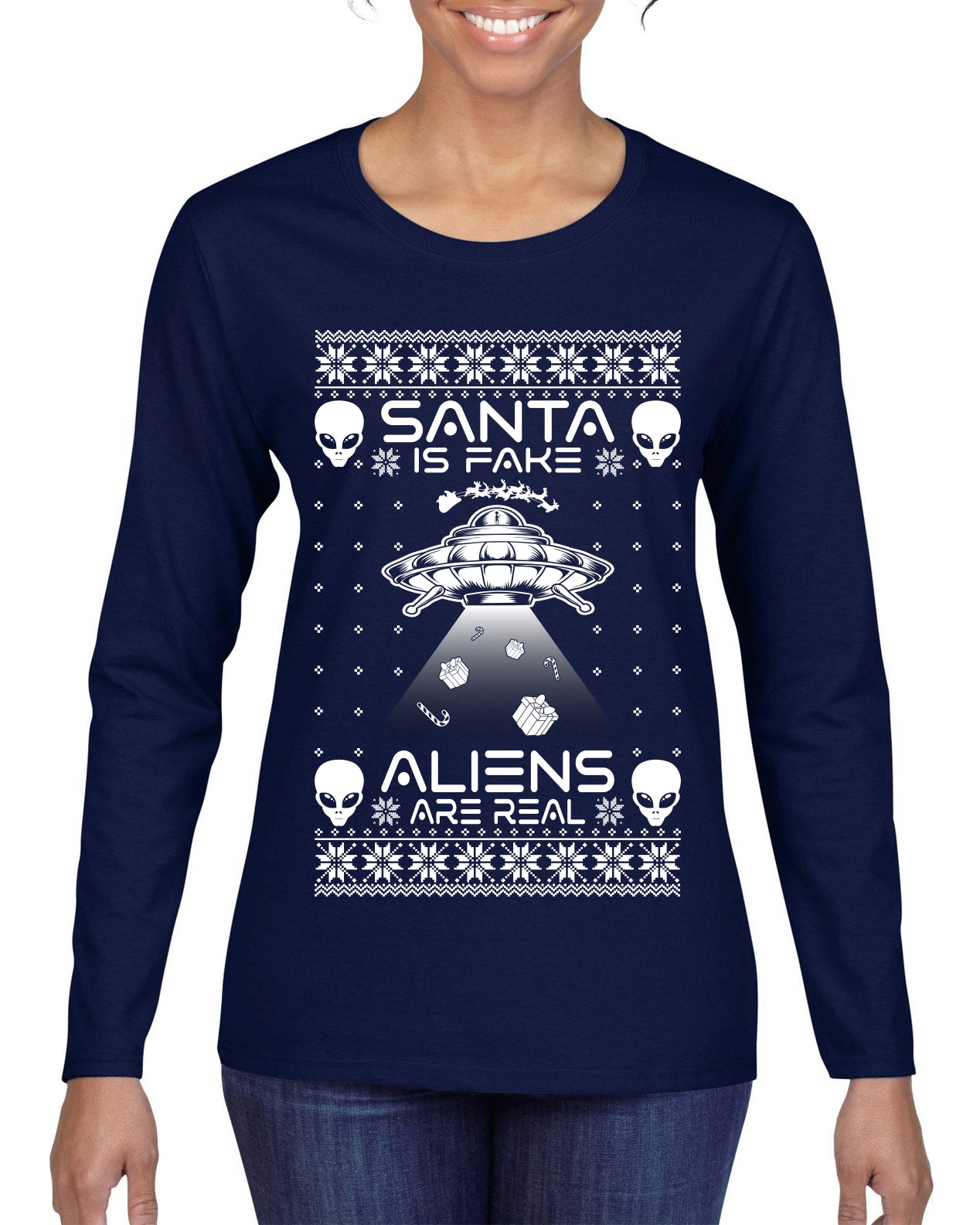 Santa Is Fake Aliens Are Real ,Christmas Gifts, Funny Xmas Gift Idea, Ugly Christmas Sweater Womens Graphic Long Sleeve T-Shirt