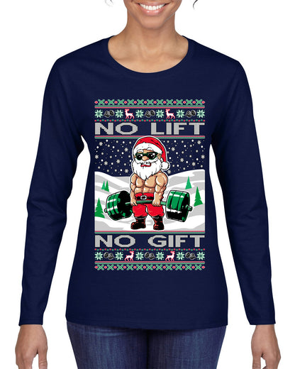 Merry Liftmas No Lift No Gift, Christmas Gifts, Funny Xmas Gift Idea, Ugly Christmas Sweater Womens Graphic Long Sleeve T-Shirt