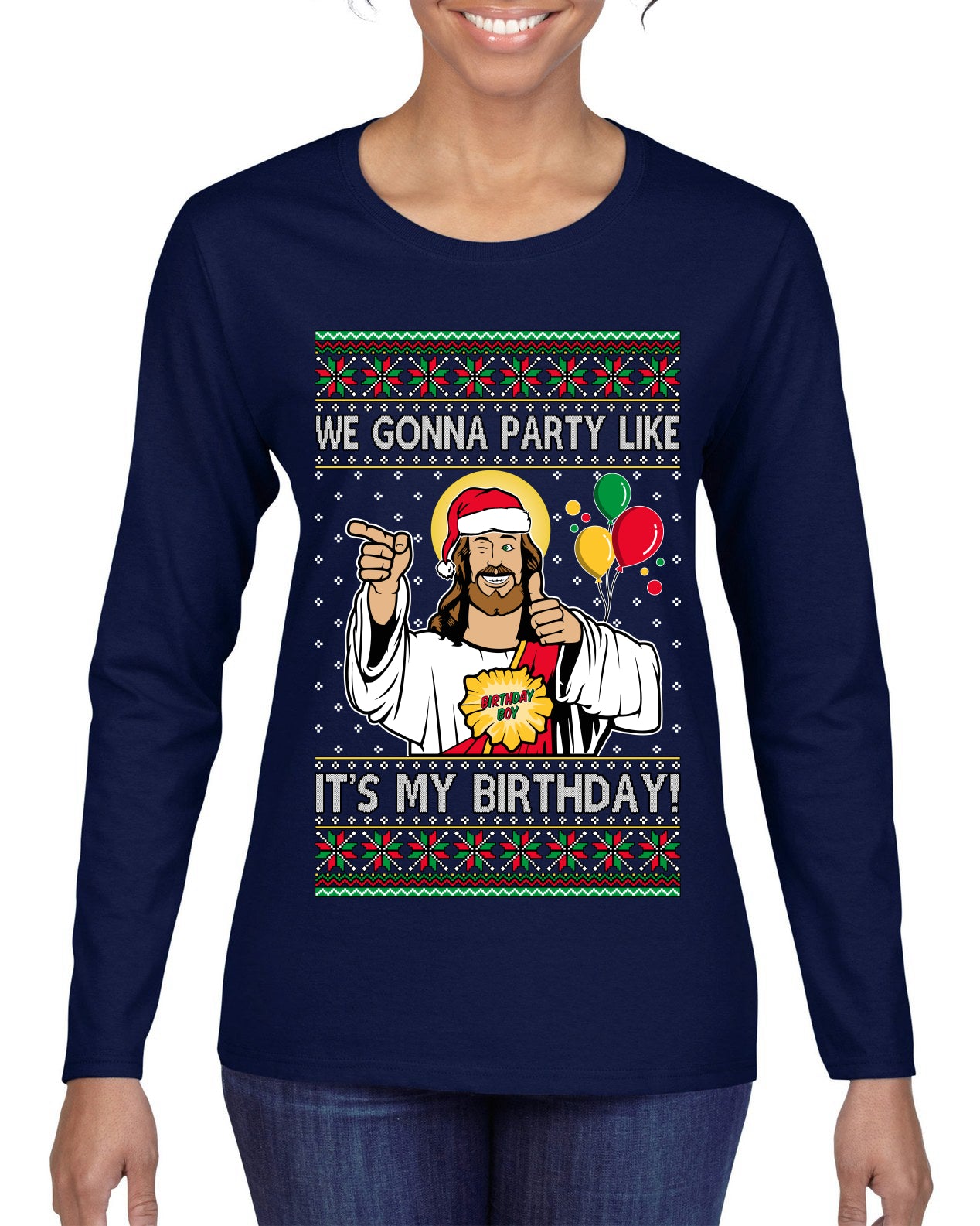 Gonna Party Like It's My Birthday Jesus, Christmas Gifts, Funny Xmas Gift Idea, Ugly Christmas Sweater Womens Graphic Long Sleeve T-Shirt