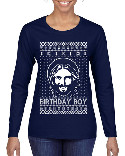 Birthday Boy Jesus Christ, Christmas Gifts, Funny Xmas Gift Idea, Ugly Christmas Sweater Womens Graphic Long Sleeve T-Shirt