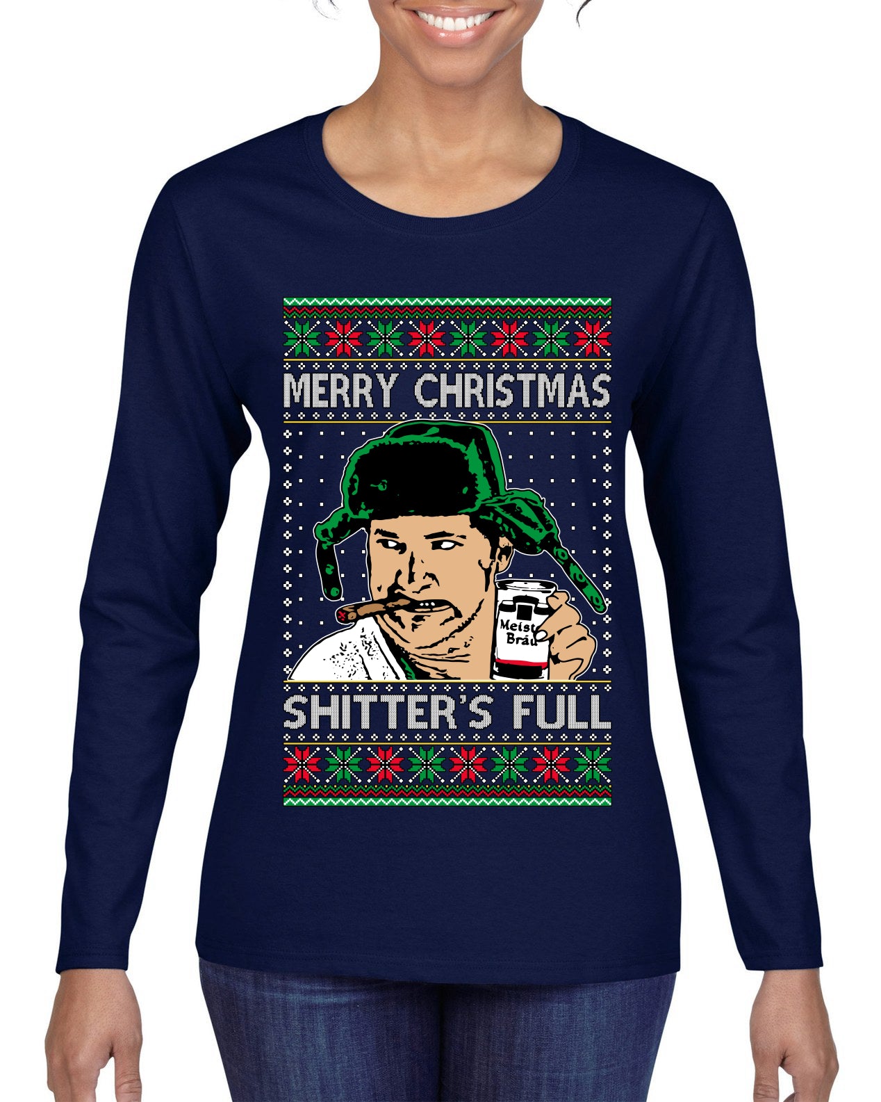 Shitter's Full Cousin Eddie Christmas Family Vacation Ugly Christmas Sweater, Christmas Gifts, Funny Xmas Gift Idea, Womens Graphic Long Sleeve T-Shirt