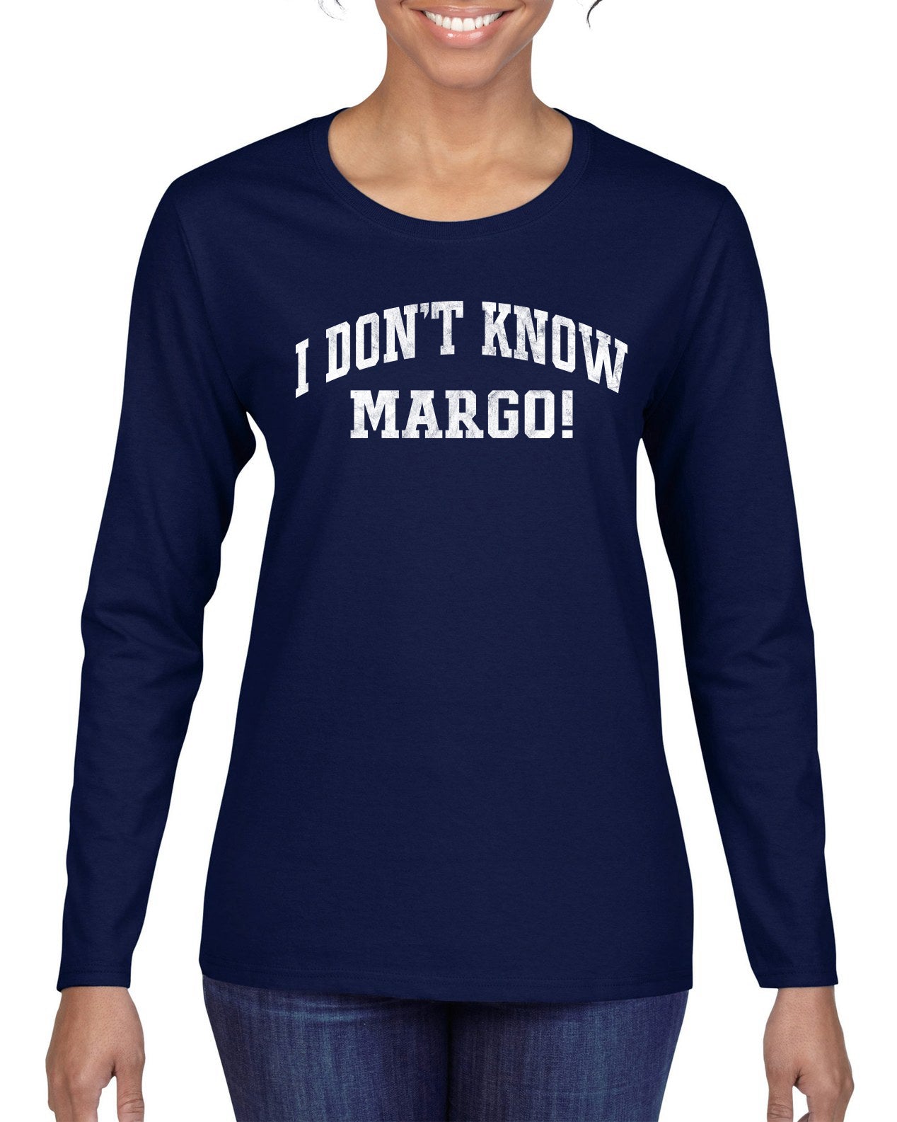 Vintage Movie Quote I Don't Know Margo!, Christmas Gifts, Funny Xmas Gift Idea, Ugly Christmas Sweater Womens Graphic Long Sleeve T-Shirt