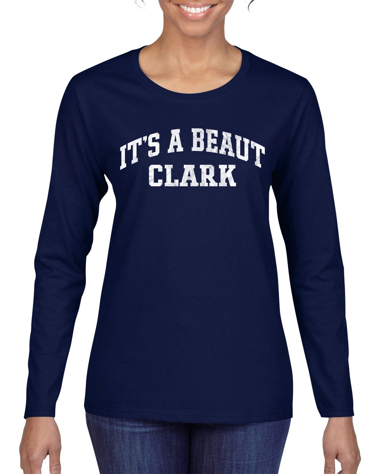 Vintage Movie Quote It's A Beaut Clark, Christmas Gifts, Funny Xmas Gift Idea, Ugly Christmas Sweater Womens Graphic Long Sleeve T-Shirt