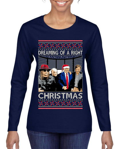 Dreaming Of A Right Christmas, Trump 2024 ,  , Christmas Gifts, Funny Xmas Gift Idea, Ugly Christmas Sweater Womens Graphic Long Sleeve T-Shirt