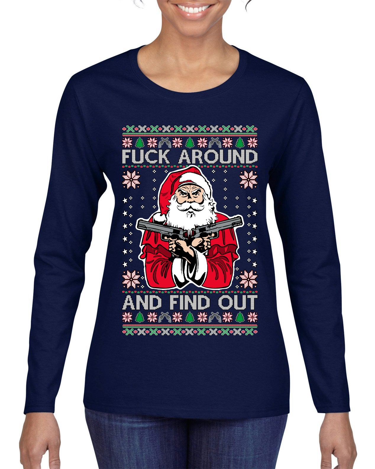 F Around And Find Out Santa, Christmas Gifts, Funny Xmas Gift Idea, Ugly Christmas Sweater Womens Graphic Long Sleeve T-Shirt