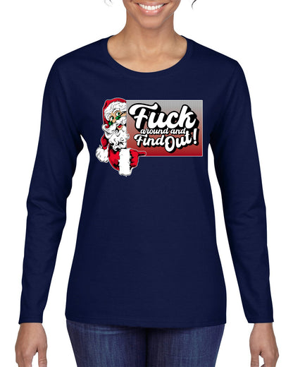 F Around And Find Out Santa Sign, Christmas Gifts, Funny Xmas Gift Idea, Ugly Christmas Sweater Womens Graphic Long Sleeve T-Shirt