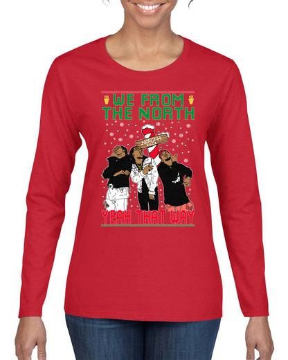 We From The North Yeah That Way White, Christmas Gifts, Funny Xmas Gift Idea, Ugly Christmas Sweater Womens Graphic Long Sleeve T-Shirt