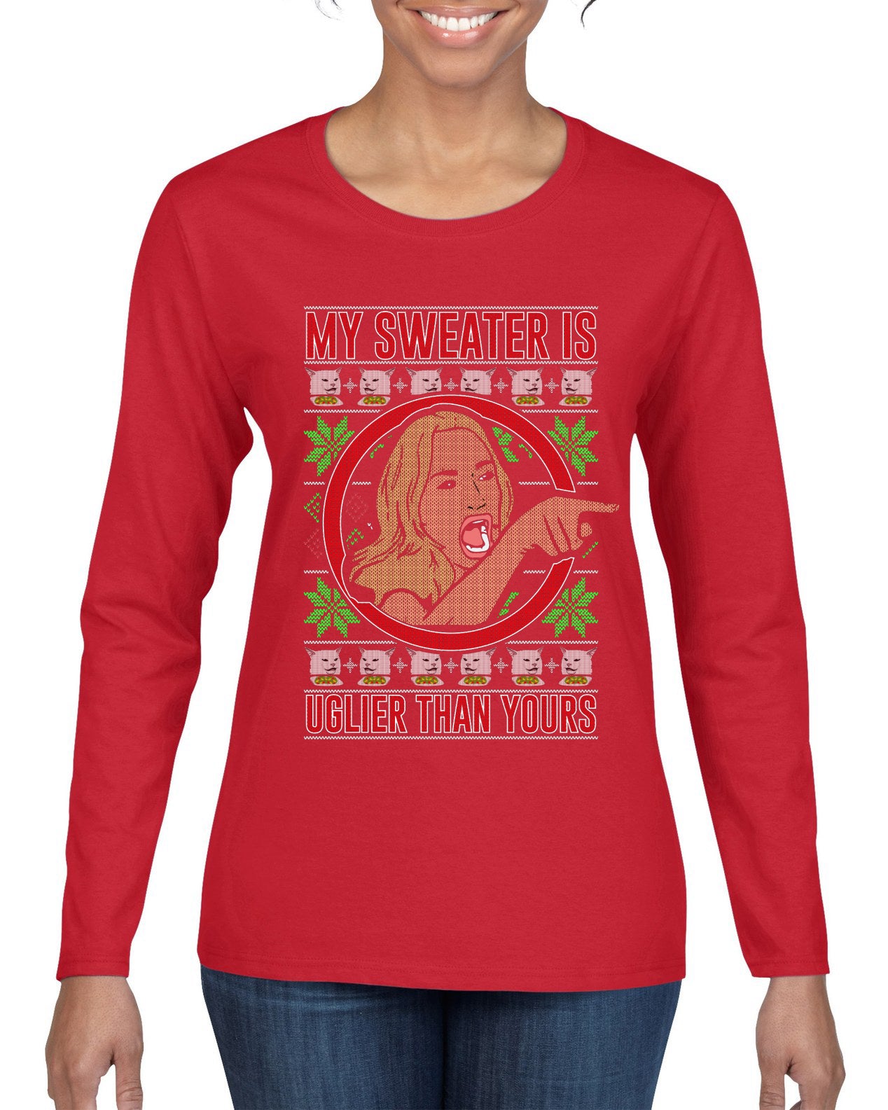 My Sweater Is Uglier Than Yours Funny Women Yelling At Cat Meme, Christmas Gifts, Funny Xmas Gift Idea, Ugly Christmas Sweater Womens Graphic Long Sleeve T-Shirt