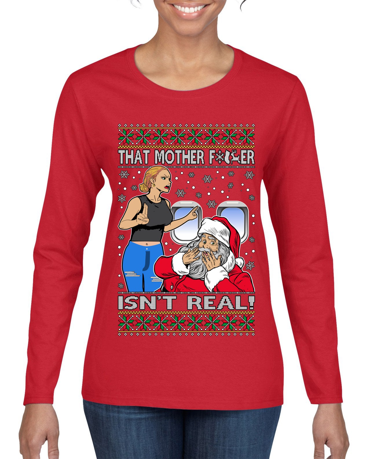That Santa Mother F Isn't Real CLEAN , Merry Christmas Tee, Ugly Christmas,  Sweater Womens Graphic Long Sleeve T-Shirt