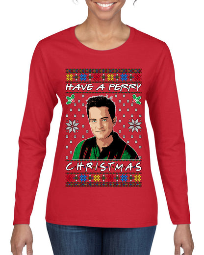 Have a Perry Christmas , Merry Christmas Tee, Ugly Christmas,  Sweater Womens Graphic Long Sleeve T-Shirt