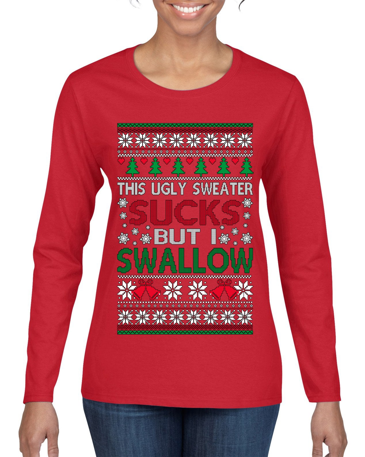 This Ugly Sweater SUCKS But I SWALLOW , Merry Christmas Tee, Ugly Christmas,  Sweater Womens Graphic Long Sleeve T-Shirt