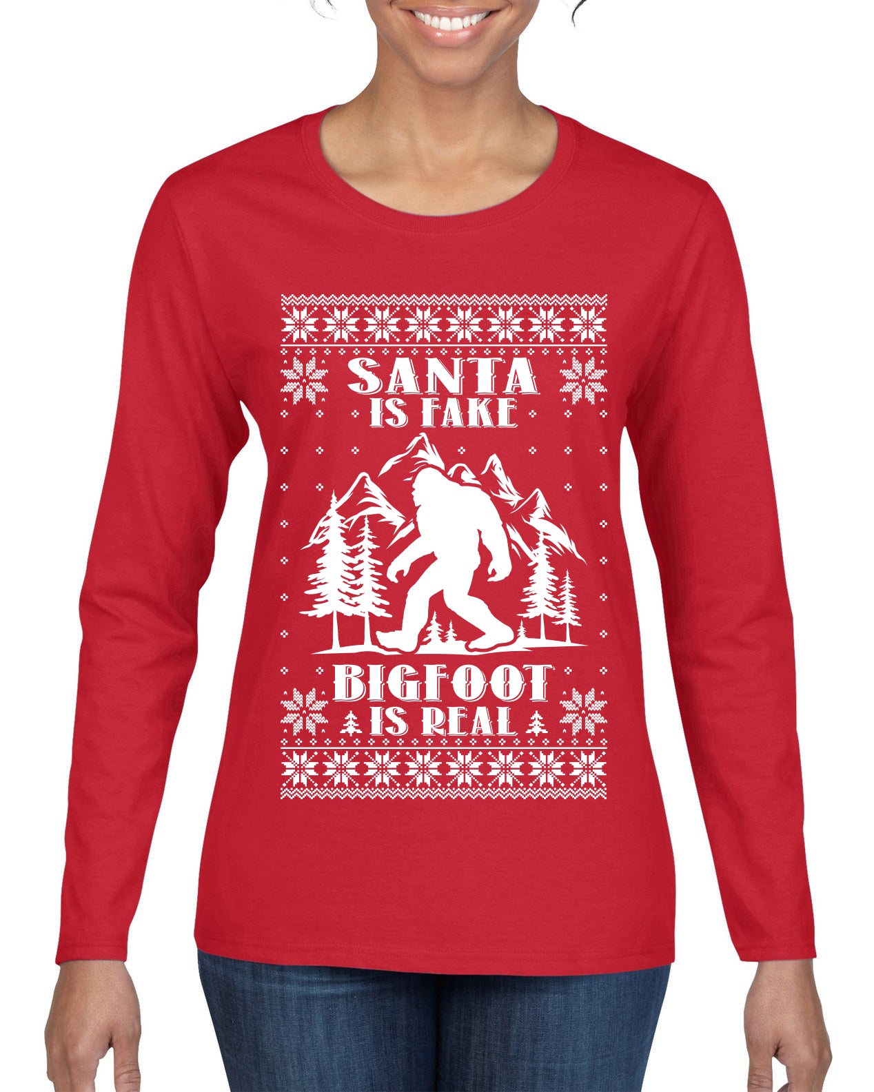 Santa Is Fake Bigfoot Is Real ,Christmas Gifts, Funny Xmas Gift Idea, Ugly Christmas Sweater Womens Graphic Long Sleeve T-Shirt
