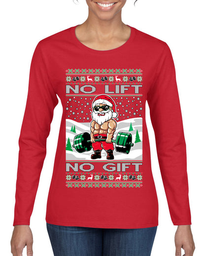 Merry Liftmas No Lift No Gift, Christmas Gifts, Funny Xmas Gift Idea, Ugly Christmas Sweater Womens Graphic Long Sleeve T-Shirt