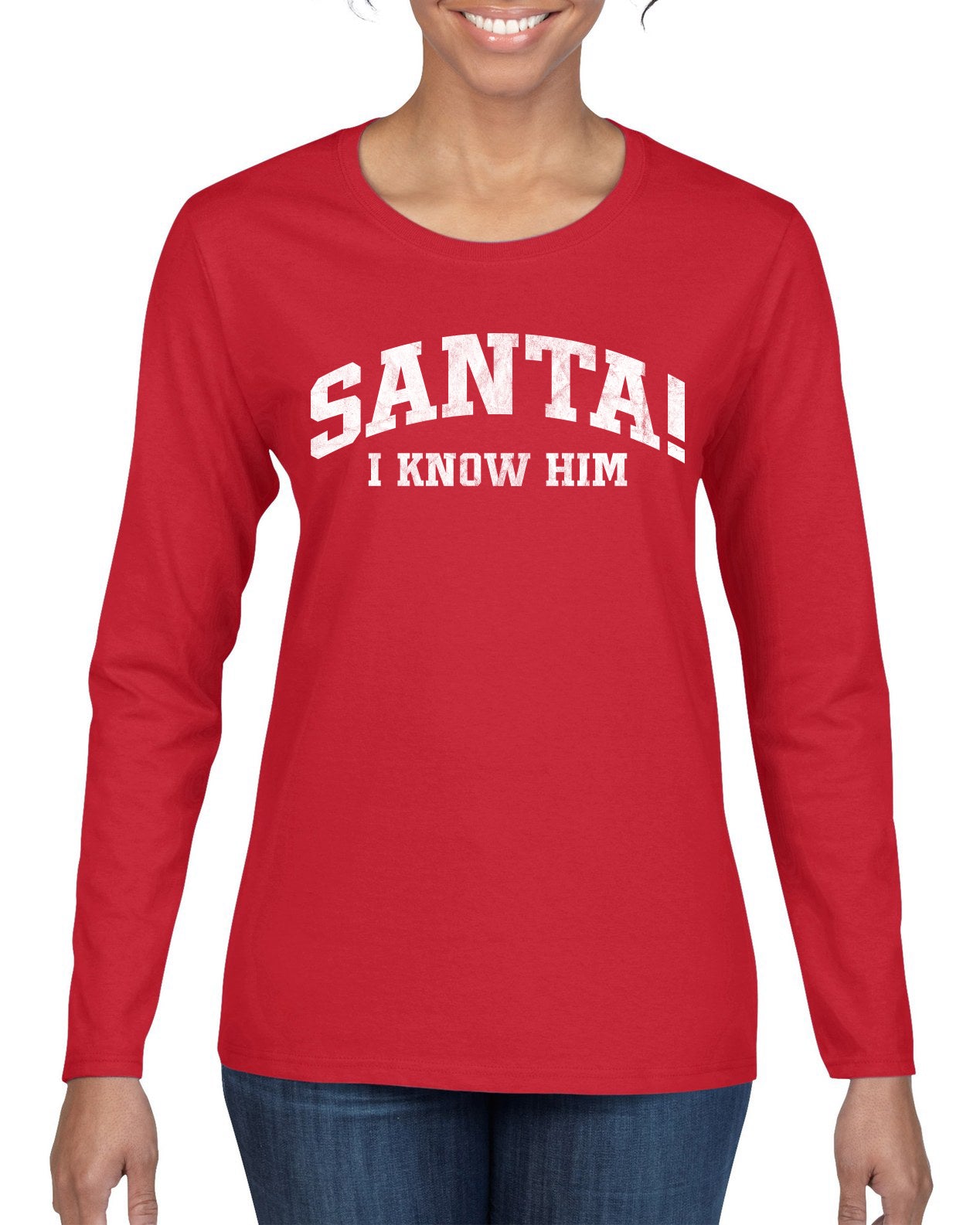 Vintage Movie Quote Santa! I Know Him, Christmas Gifts, Funny Xmas Gift Idea, Ugly Christmas Sweater Womens Graphic Long Sleeve T-Shirt
