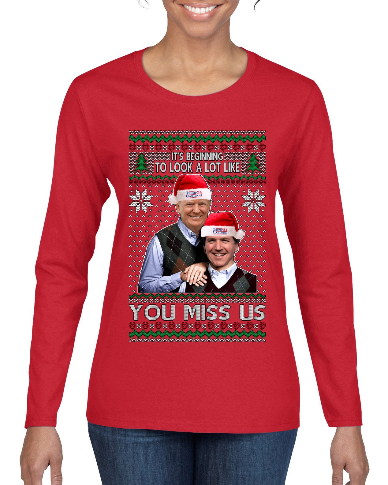 Trump Carlson 24 Beginning To Look Like You Miss Us, Christmas Gifts, Funny Xmas Gift Idea, Ugly Christmas Sweater Womens Graphic Long Sleeve T-Shirt