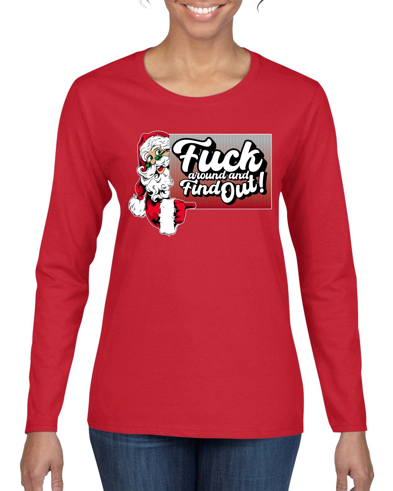 F Around And Find Out Santa Sign, Christmas Gifts, Funny Xmas Gift Idea, Ugly Christmas Sweater Womens Graphic Long Sleeve T-Shirt