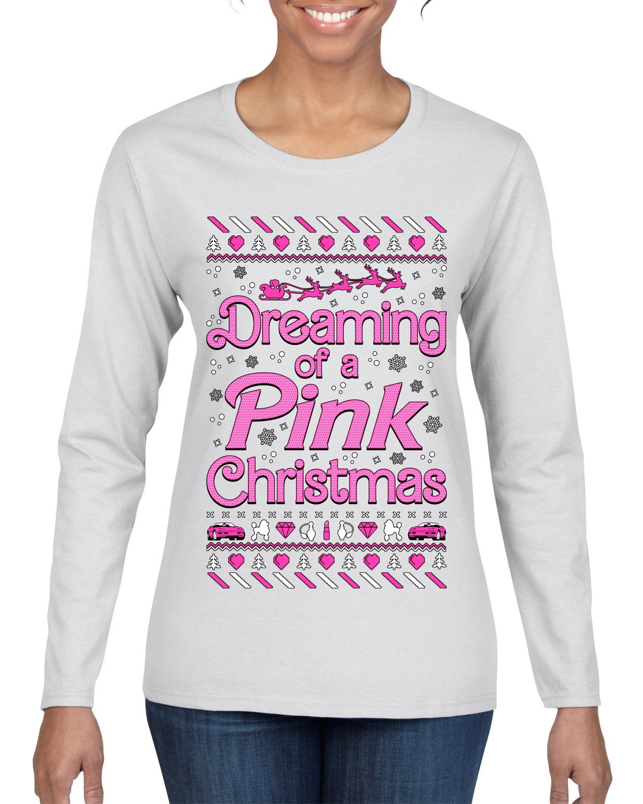 Dreaming Of A Pink Chirstmas Girly Woman Party Ugly Christmas Sweater, Christmas Gifts, Funny Xmas Gift Idea, Womens Graphic Long Sleeve T-Shirt