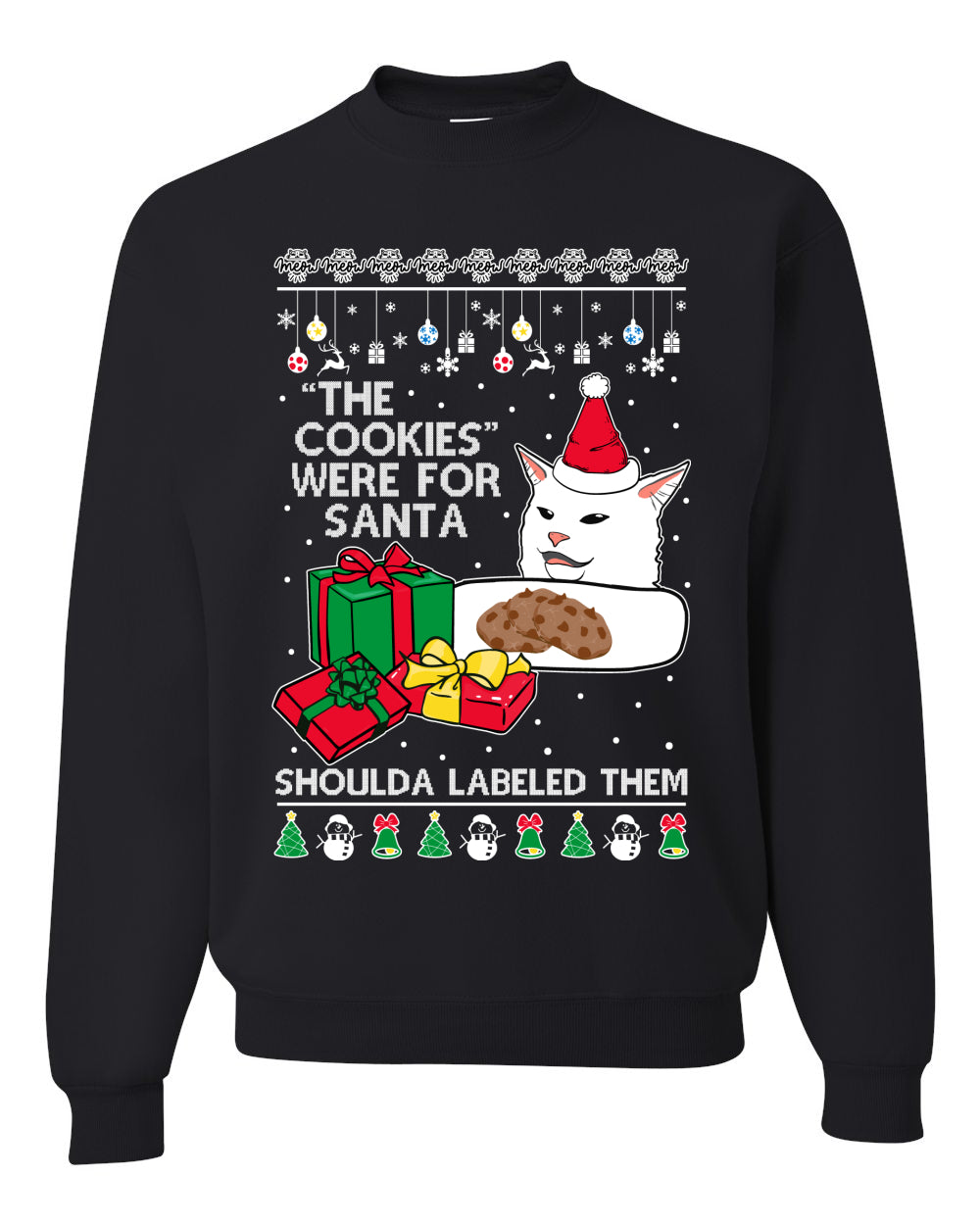Cat Meme The Cookies Were For Santa Cute Xmas Meme, Christmas Gifts, Funny Xmas Gift Idea, Ugly Christmas Sweater Unisex Crewneck Sweatshirt
