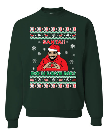 Santa!! Do You Love Me? Ugly Christmas Sweater, Christmas Gifts, Funny Xmas Gift Idea, Ugly Christmas Sweater Unisex Crewneck Sweatshirt