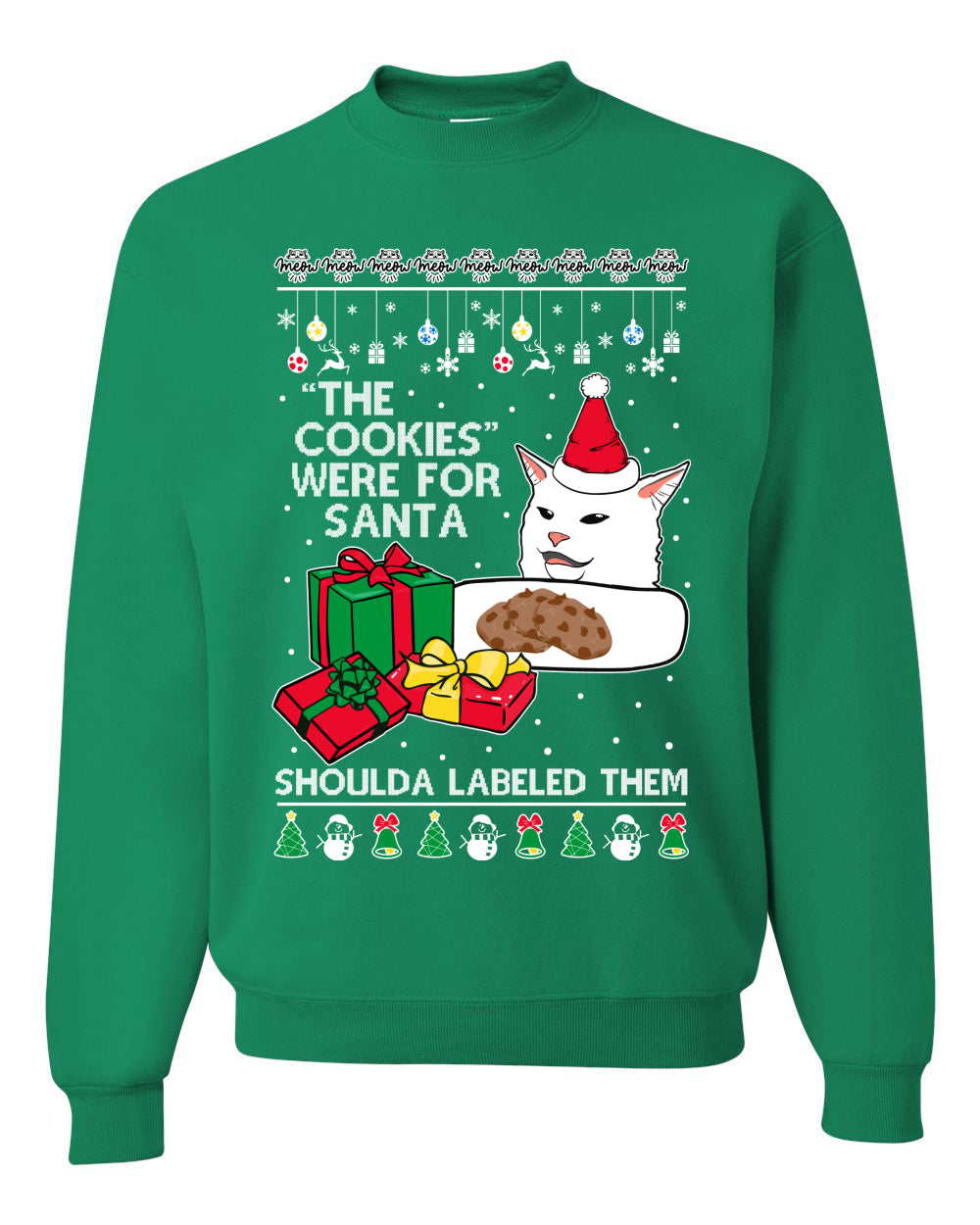 Cat Meme The Cookies Were For Santa Cute Xmas Meme, Christmas Gifts, Funny Xmas Gift Idea, Ugly Christmas Sweater Unisex Crewneck Sweatshirt